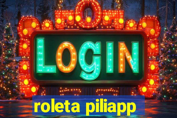 roleta piliapp